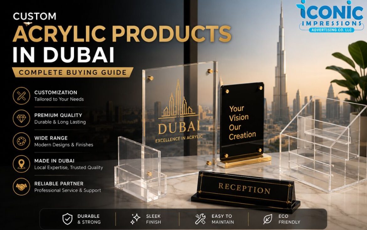 Custom Acrylic Products in Dubai: Complete Buying Guide