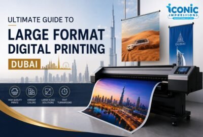 Ultimate Guide to Large Format Digital Printing Dubai