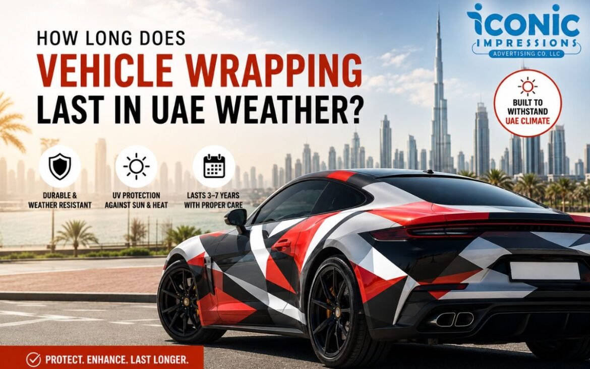 How Long Does Vehicle Wrapping Last in UAE Weather